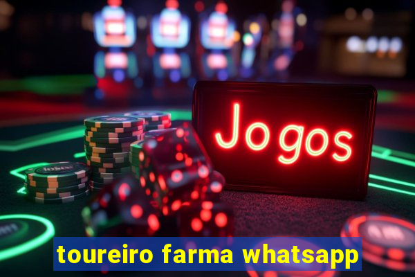 toureiro farma whatsapp